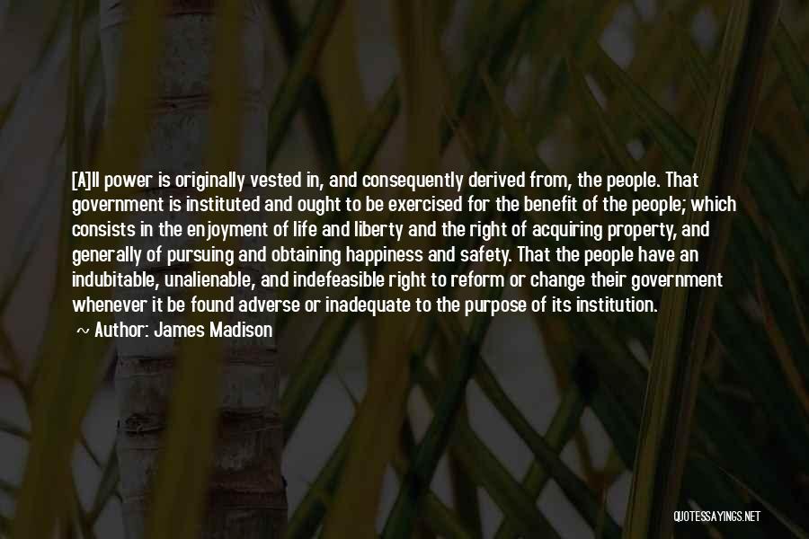 Life Liberty And Property Quotes By James Madison