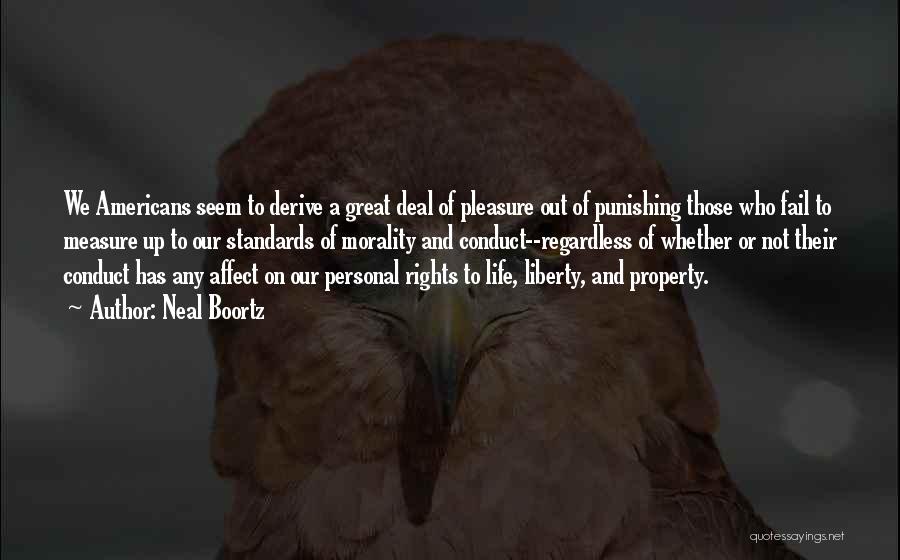Life Liberty And Property Quotes By Neal Boortz