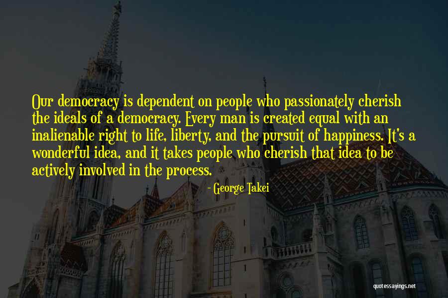 Life Liberty And The Pursuit Of Happiness Quotes By George Takei