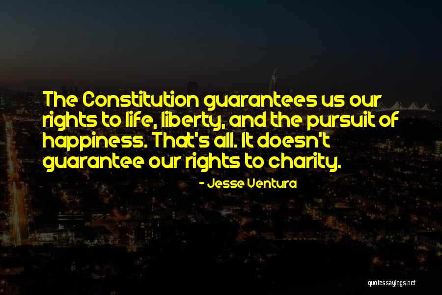 Life Liberty And The Pursuit Of Happiness Quotes By Jesse Ventura