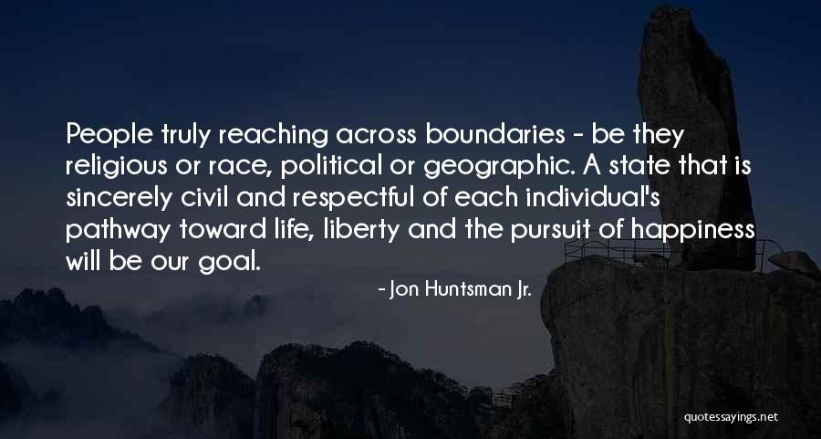 Life Liberty And The Pursuit Of Happiness Quotes By Jon Huntsman Jr.