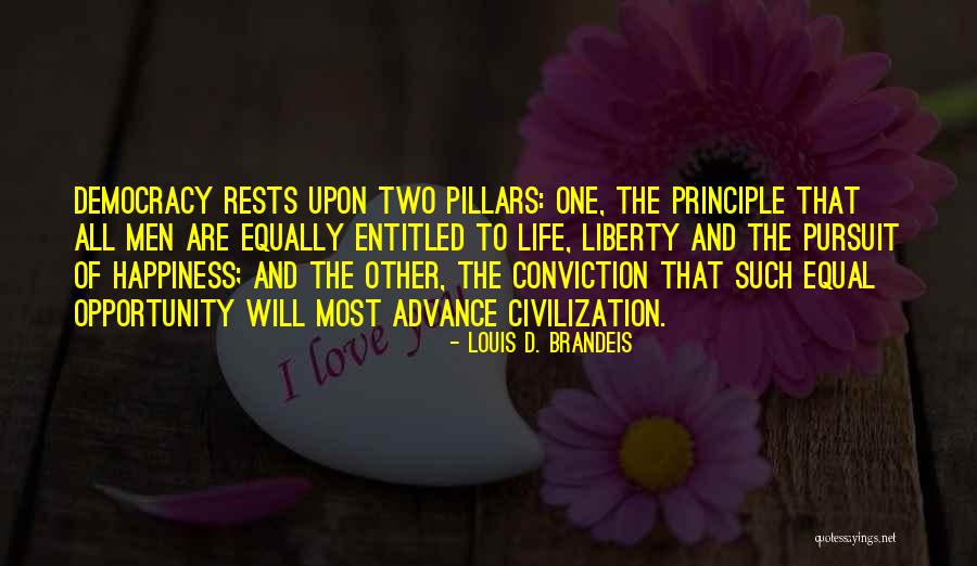 Life Liberty And The Pursuit Of Happiness Quotes By Louis D. Brandeis