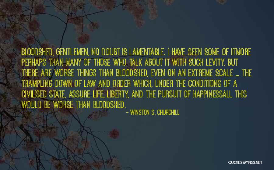 Life Liberty And The Pursuit Of Happiness Quotes By Winston S. Churchill