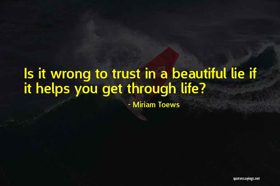 Life Lie Quotes By Miriam Toews Life Lie Quotes By Miriam Toews