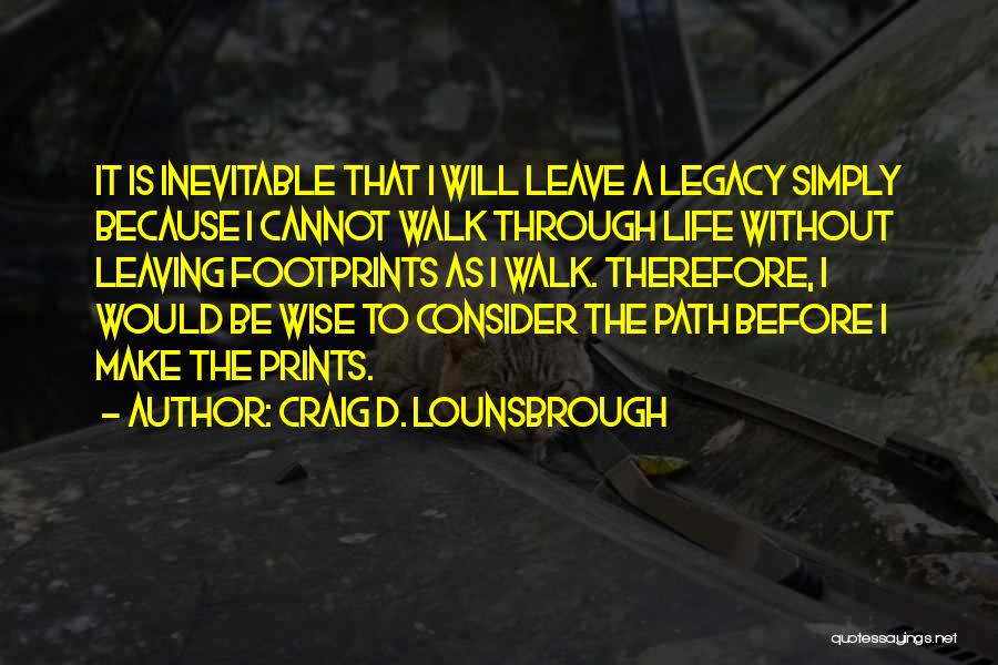 Life Life Is A Journey Quotes By Craig D. Lounsbrough