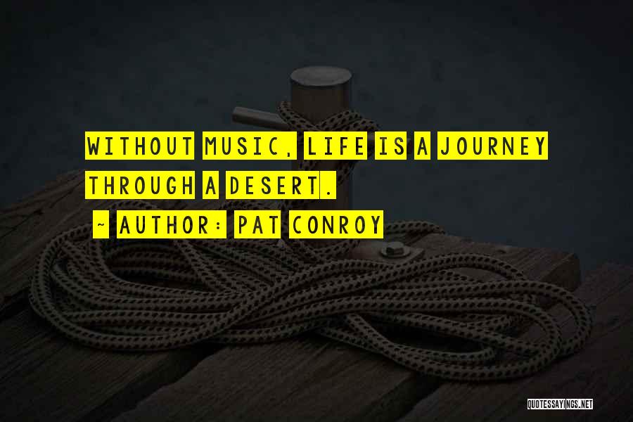 Life Life Is A Journey Quotes By Pat Conroy