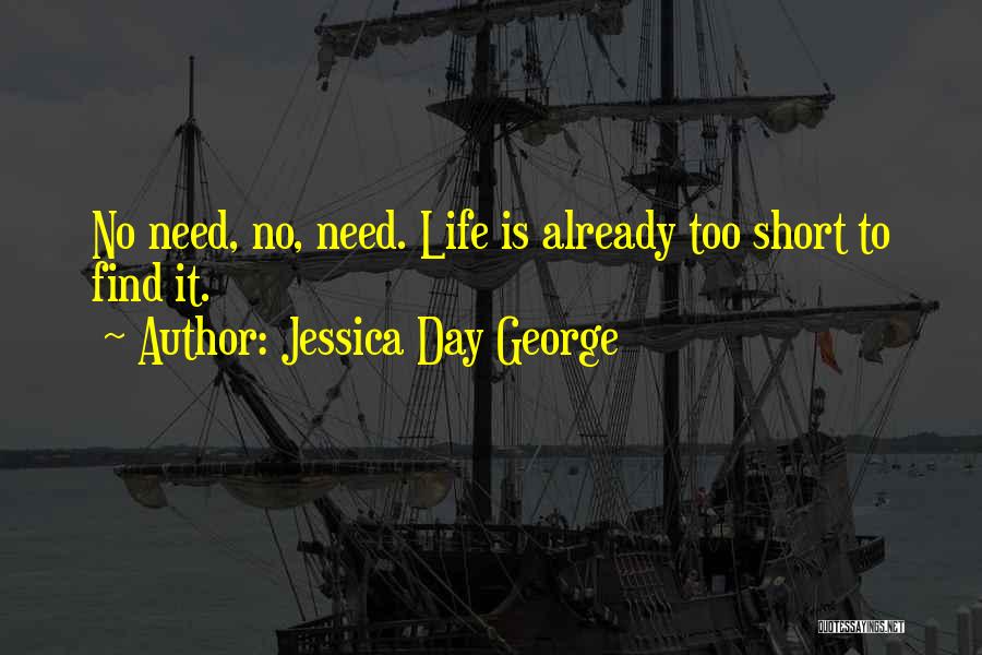 Life Life Is Short Quotes By Jessica Day George