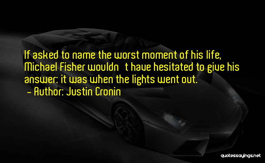 Life Life Quotes By Justin Cronin