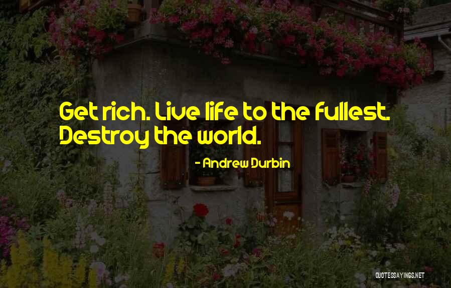 Life Life To The Fullest Quotes By Andrew Durbin