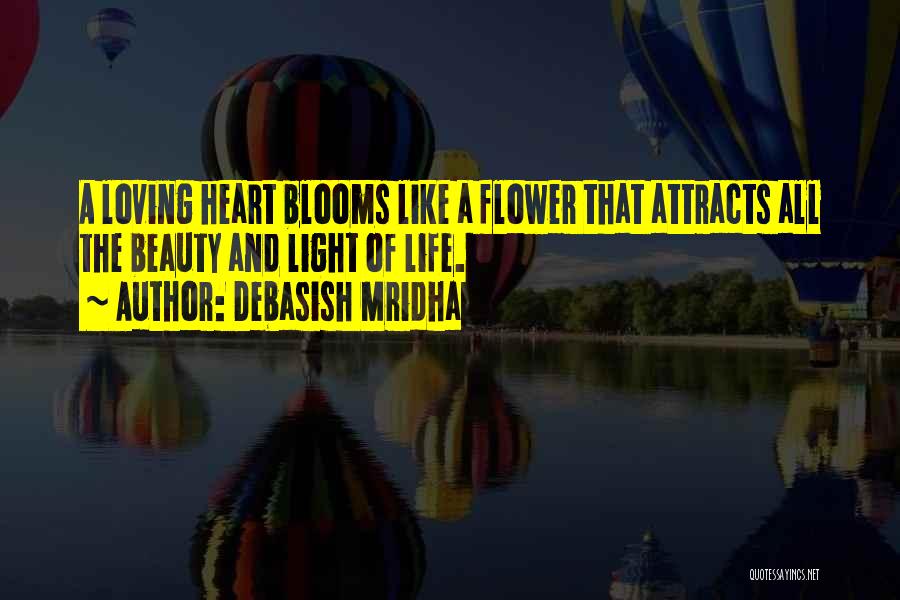 Life Like A Flower Quotes By Debasish Mridha