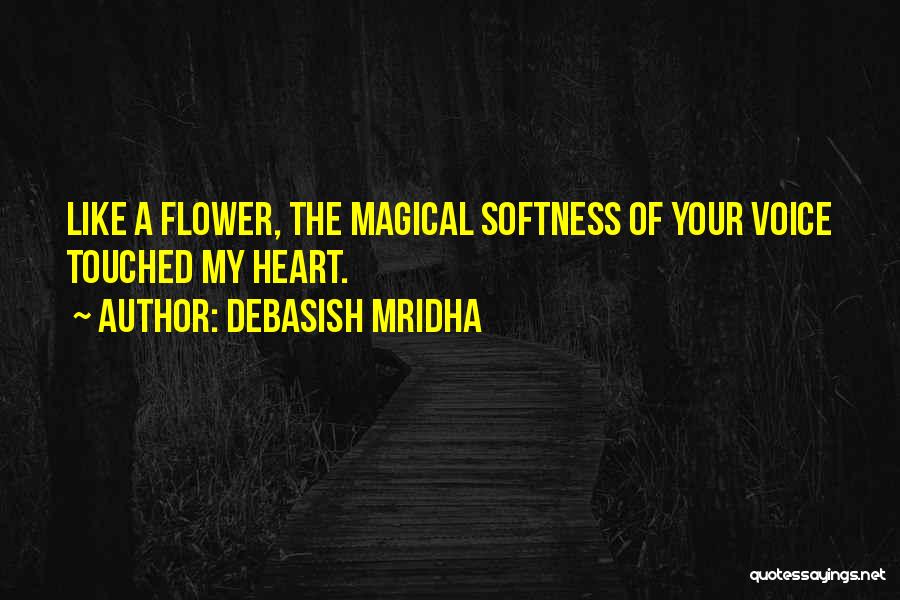 Life Like A Flower Quotes By Debasish Mridha