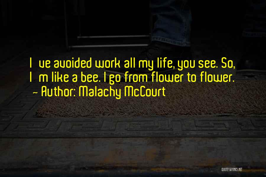 Life Like A Flower Quotes By Malachy McCourt