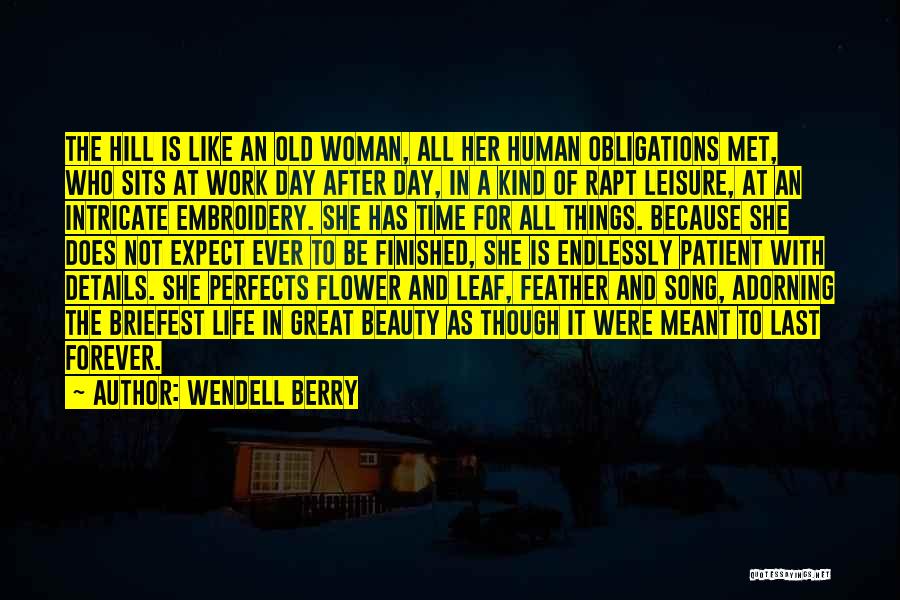 Life Like A Flower Quotes By Wendell Berry