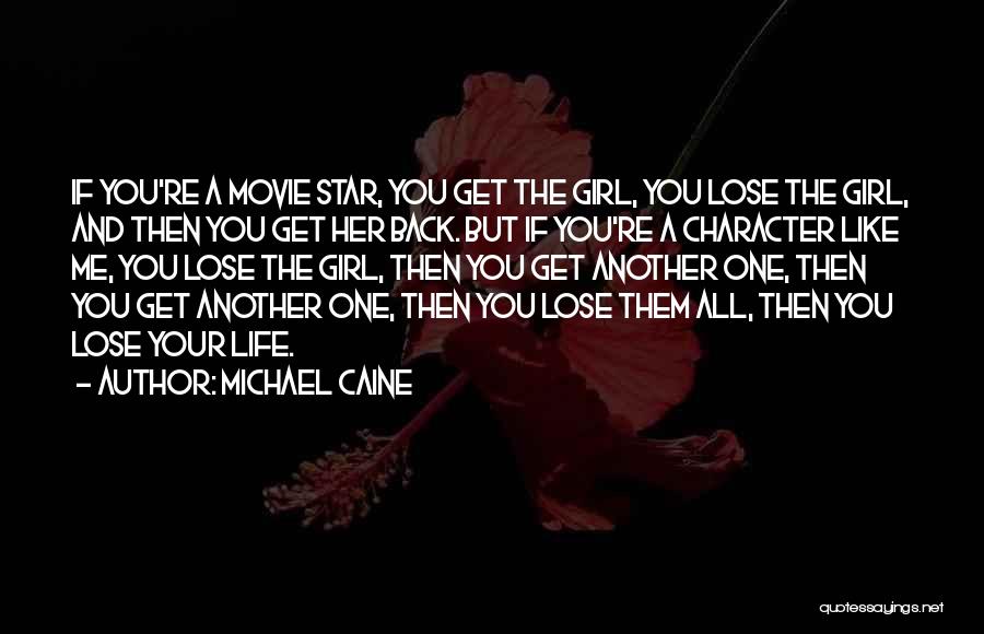 Life Like A Movie Quotes By Michael Caine
