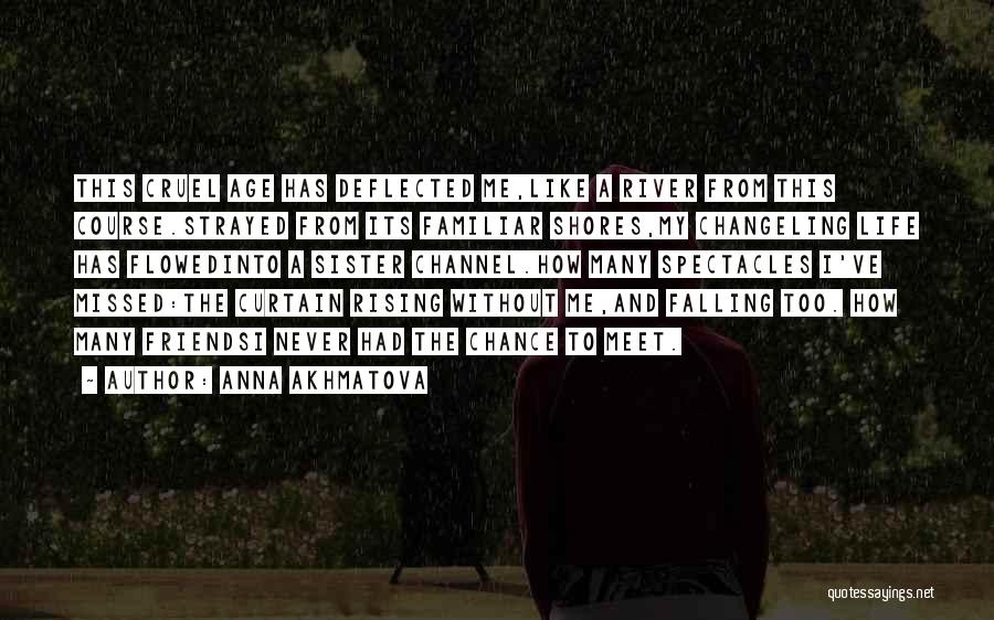 Life Like A River Quotes By Anna Akhmatova