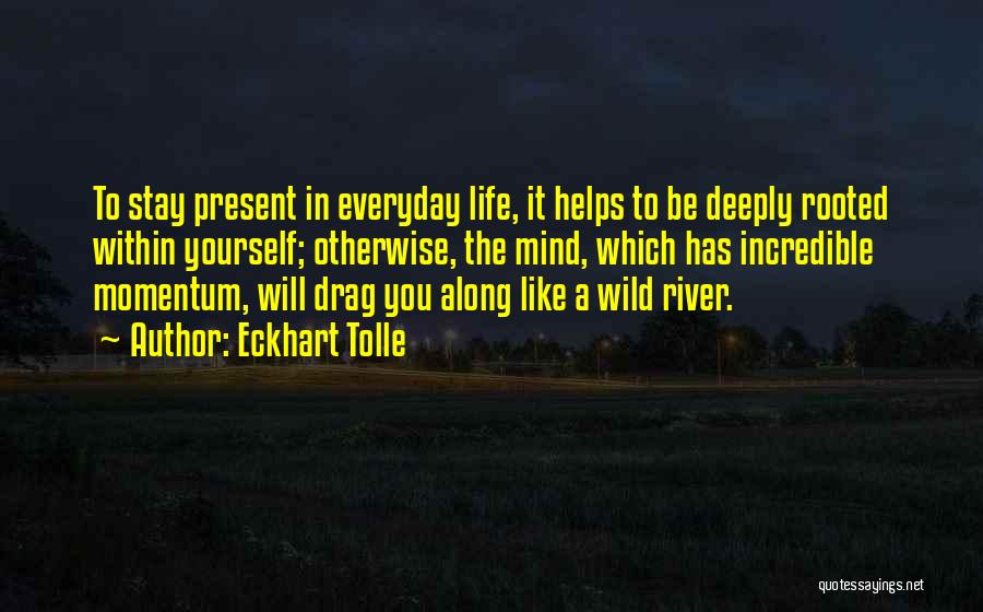 Life Like A River Quotes By Eckhart Tolle