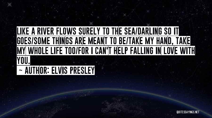 Life Like A River Quotes By Elvis Presley