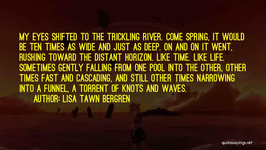 Life Like A River Quotes By Lisa Tawn Bergren