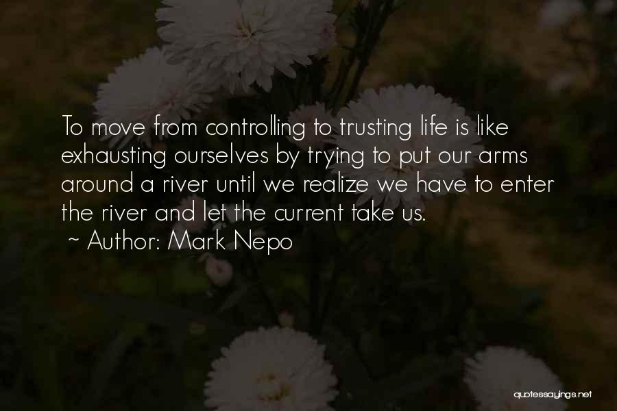 Life Like A River Quotes By Mark Nepo