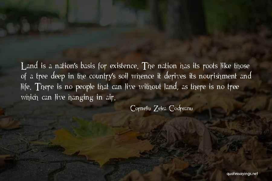 Life Like A Tree Quotes By Corneliu Zelea Codreanu