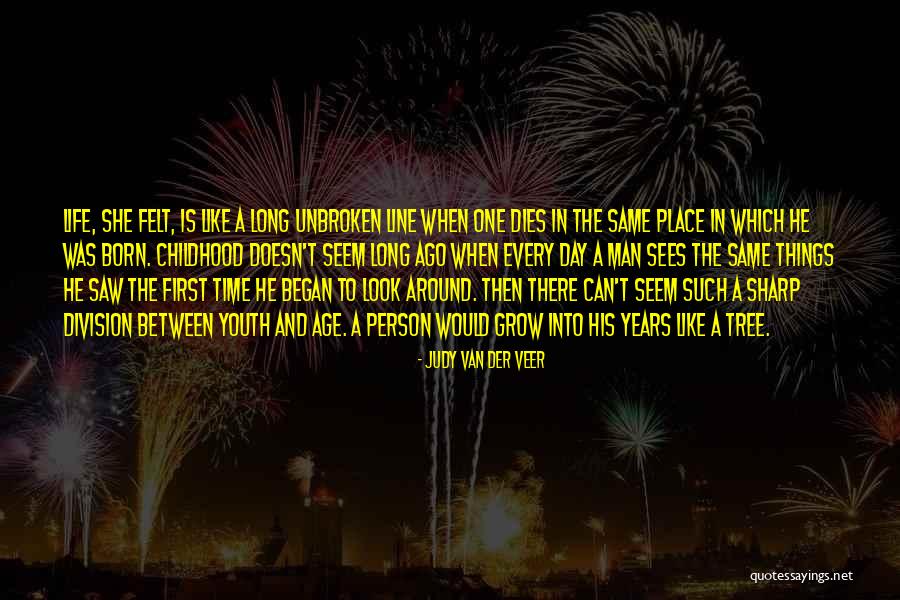 Life Like A Tree Quotes By Judy Van Der Veer Life Like A Tree Quotes By Judy Van Der Veer