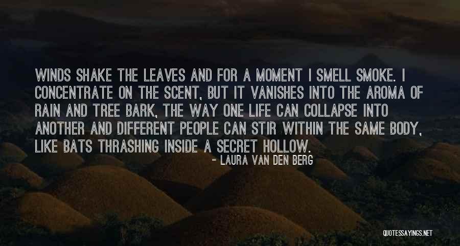 Life Like A Tree Quotes By Laura Van Den Berg Life Like A Tree Quotes By Laura Van Den Berg