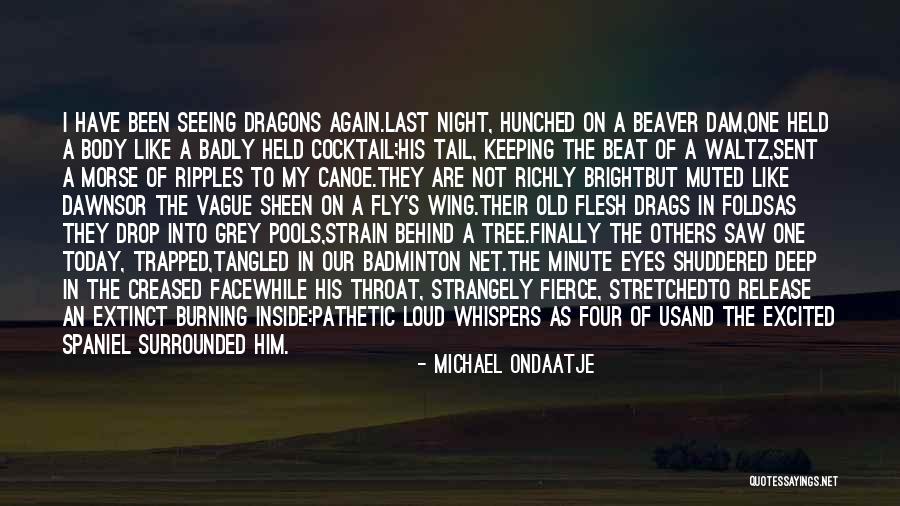 Life Like A Tree Quotes By Michael Ondaatje Life Like A Tree Quotes By Michael Ondaatje