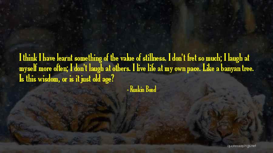 Life Like A Tree Quotes By Ruskin Bond