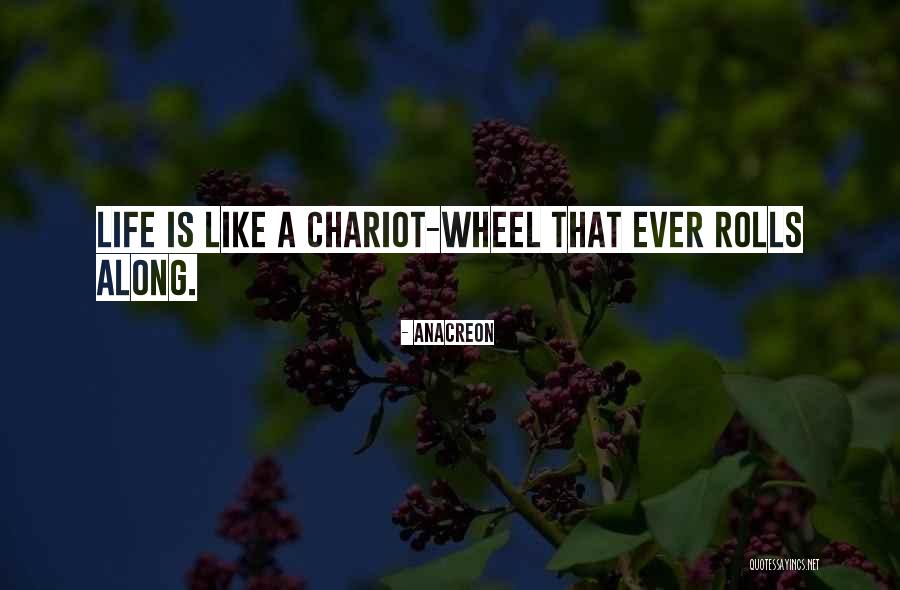 Life Like A Wheel Quotes By Anacreon Life Like A Wheel Quotes By Anacreon