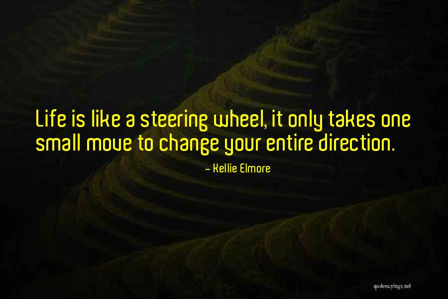 Life Like A Wheel Quotes By Kellie Elmore Life Like A Wheel Quotes By Kellie Elmore