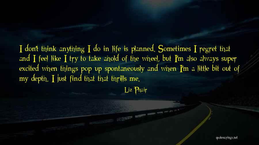 Life Like A Wheel Quotes By Liz Phair Life Like A Wheel Quotes By Liz Phair