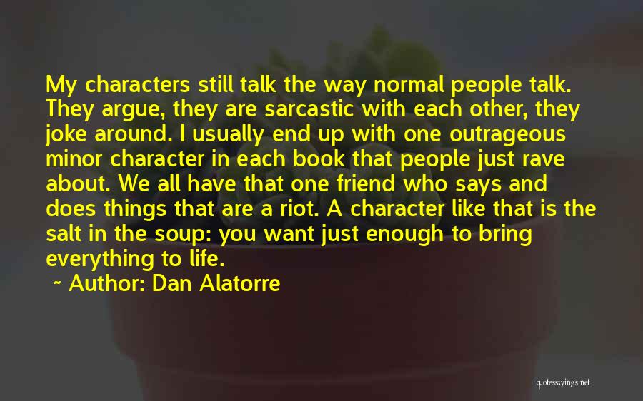 Life Like Book Quotes By Dan Alatorre