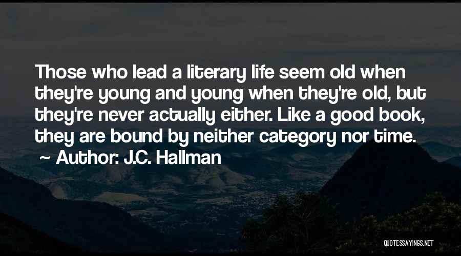 Life Like Book Quotes By J.C. Hallman