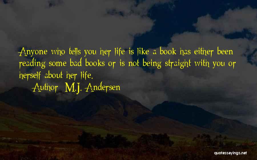 Life Like Book Quotes By M.J. Andersen
