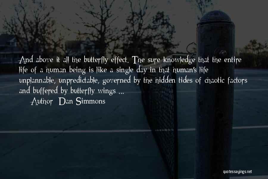 Life Like Butterfly Quotes By Dan Simmons