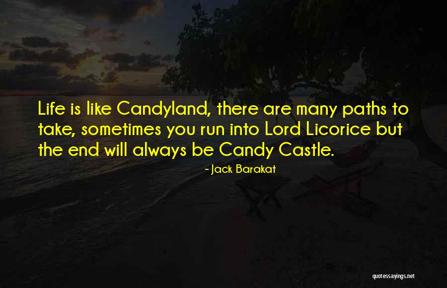Life Like Candy Quotes By Jack Barakat Life Like Candy Quotes By Jack Barakat