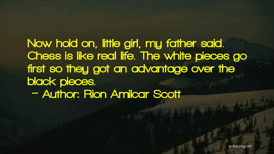 Life Like Chess Quotes By Rion Amilcar Scott