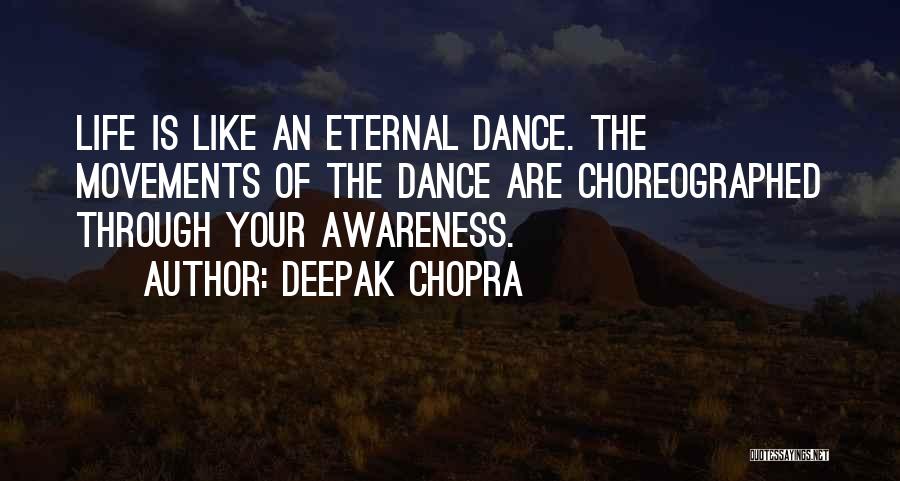 Life Like Dance Quotes By Deepak Chopra