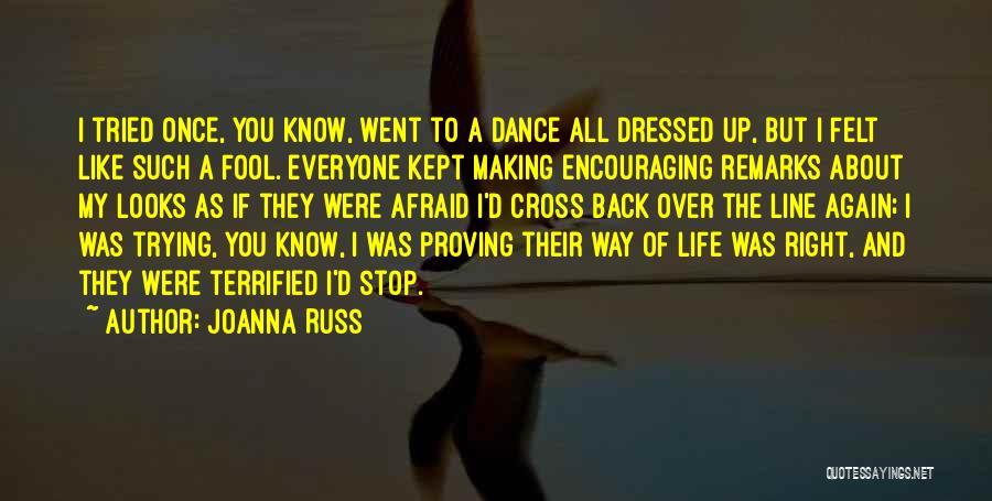 Life Like Dance Quotes By Joanna Russ