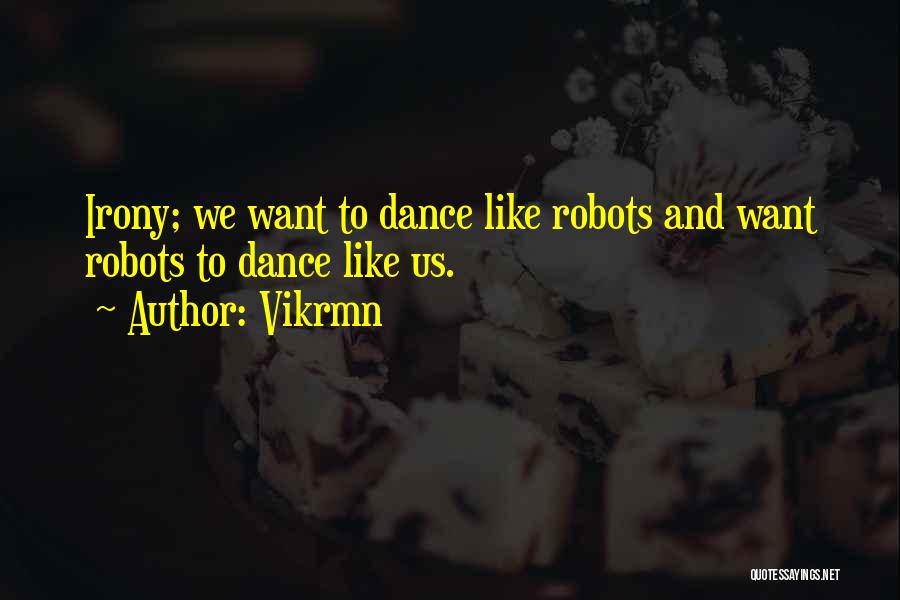 Life Like Dance Quotes By Vikrmn