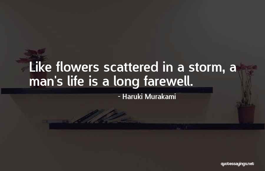 Life Like Flowers Quotes By Haruki Murakami