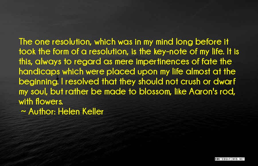 Life Like Flowers Quotes By Helen Keller