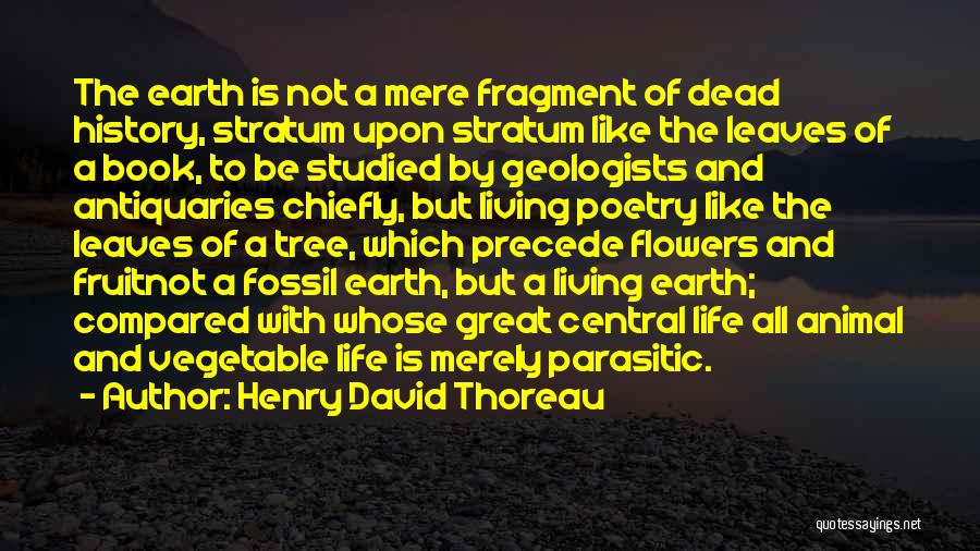 Life Like Flowers Quotes By Henry David Thoreau