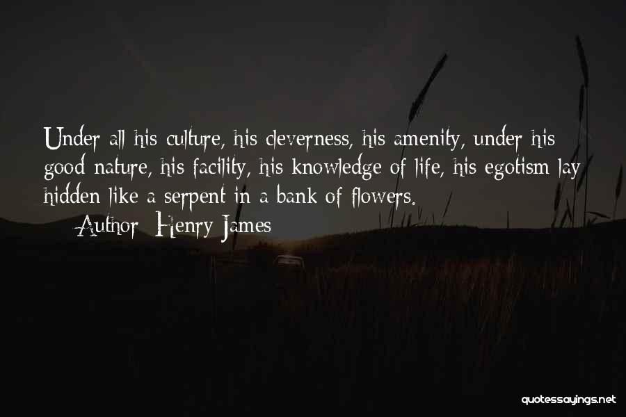 Life Like Flowers Quotes By Henry James