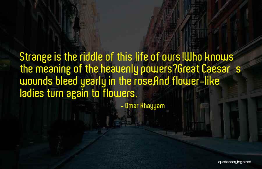 Life Like Flowers Quotes By Omar Khayyam