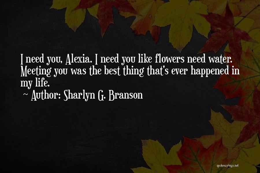 Life Like Flowers Quotes By Sharlyn G. Branson