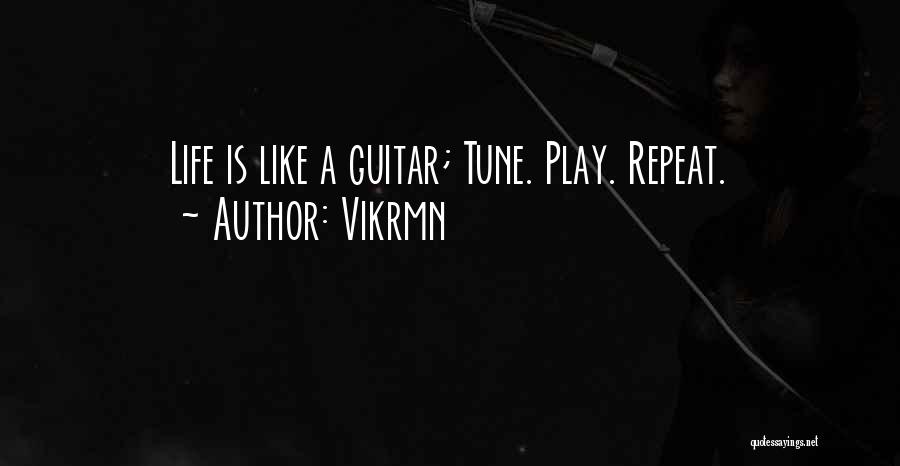 Life Like Guitar Quotes By Vikrmn