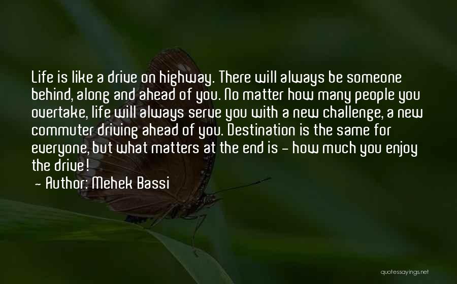 Life Like Highway Quotes By Mehek Bassi