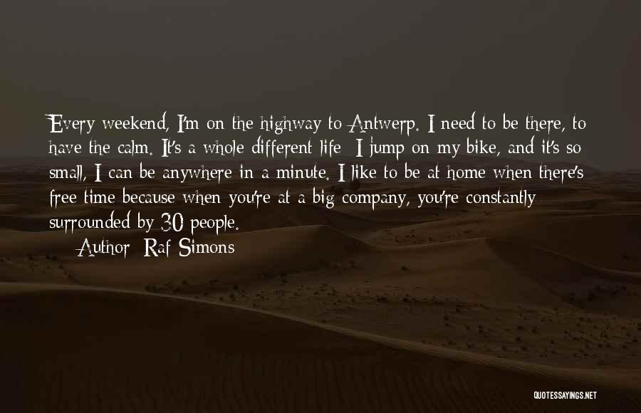 Life Like Highway Quotes By Raf Simons