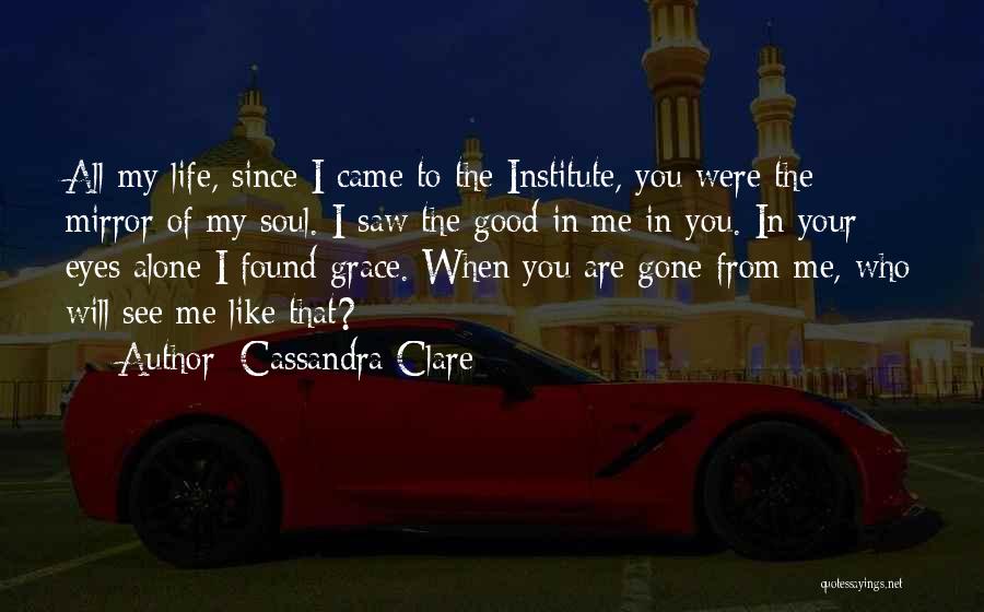 Life Like Mirror Quotes By Cassandra Clare